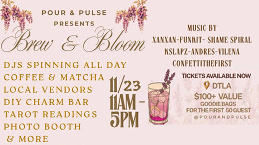 Pour & Pulse DTLA 11/23