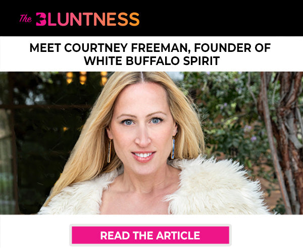 White Buffalo Spirit Founder Courtney Freeman Featured in "The Bluntness"